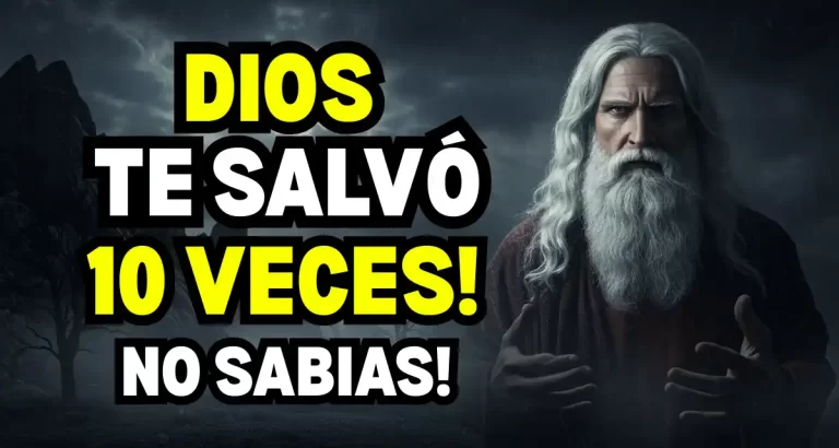 DIOS TE SALVO DIEZ VECES Y NO LO SABIAS