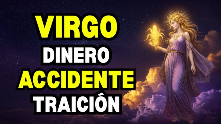 VIRGO: DINERO inesperado, ACCIDENTE en carretera y una TRAICIÓN que lo cambia TODO