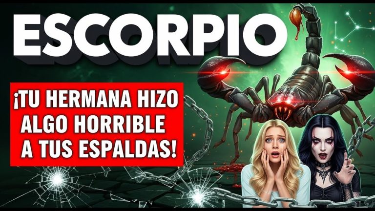 ESCORPIO ♏️ LO QUE HIZO TU HERMANA A TUS ESPALDAS ES IMPERDONABLE 😮 UN FAMILIAR LA AYUDÓ