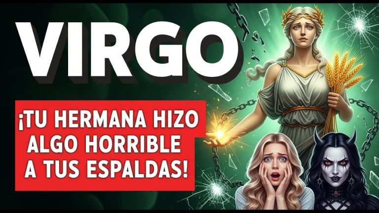 VIRGO ♍️ LO QUE HIZO TU HERMANA A TUS ESPALDAS ES IMPERDONABLE 😮 UN FAMILIAR LA AYUDÓ